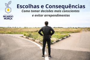 Escolhas e consequências