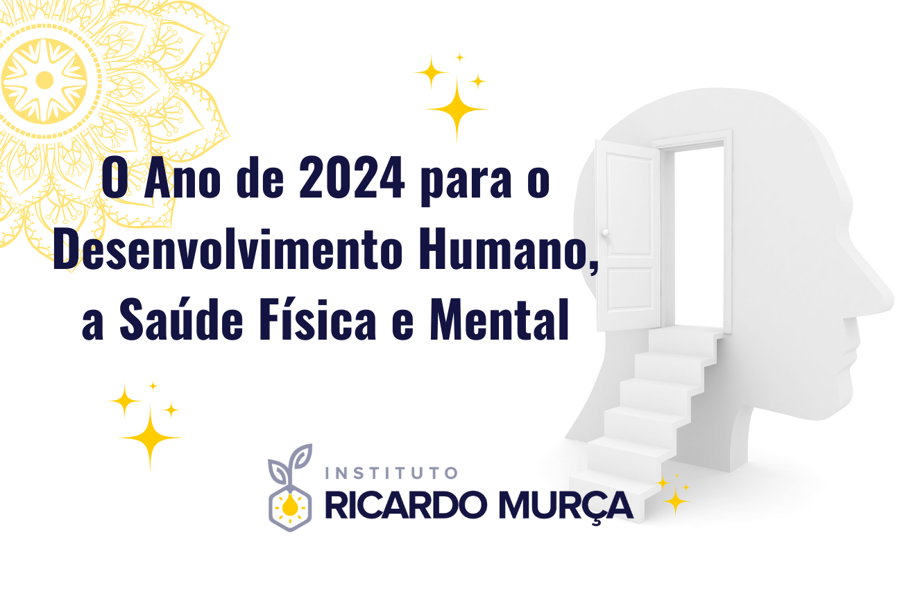 O Ano de 2024 para o Desenvolvimento Humano, a Saúde Física e Mental